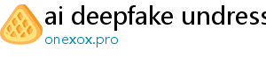 ai deepfake undress